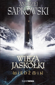 Sapkowski A. Wiedźmin. Tom 6. Wieża jaskółki