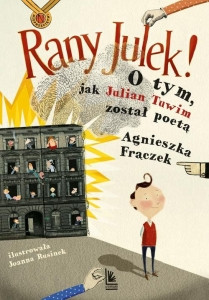 Frączek A. Rany Julek! O tym, jak Julian Tuwim został poetą