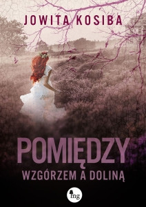 Kosiba J. Pomiędzy wzgórzem a doliną