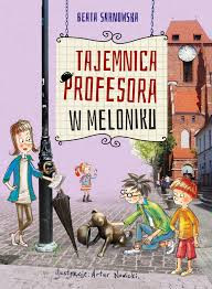 Sarnowska B. Tajemnica profesora w meloniku