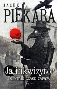 Piekara J. Ja Inkwizytor. Dziennik czasu zarazy