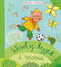 Widłak W. Wesoły Ryjek i wiosna