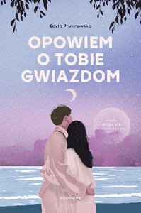 Prusinowska E. Opowiem o tobie gwiazdom