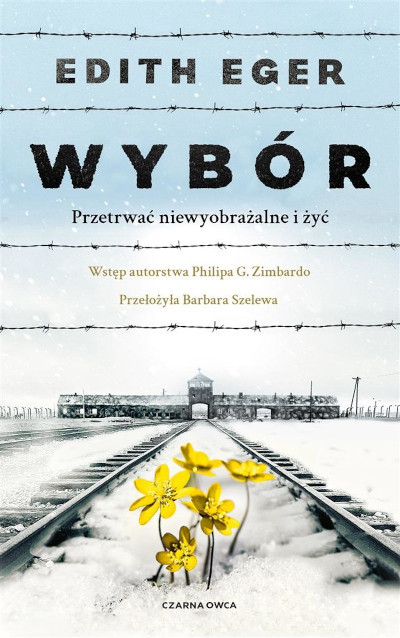 Eger E.E. Wybór. Przetrwać niewyobrażalne i żyć