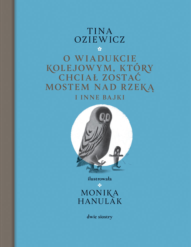 Oziewicz T. Filigrany. O wiadukcie kolejowym, który chciał zostać mostem nad rzeką, i inne bajki