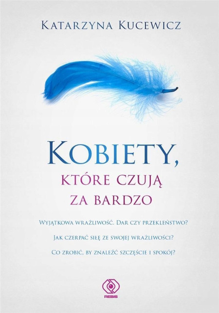 Kucewicz K. Kobiety, które czują za bardzo