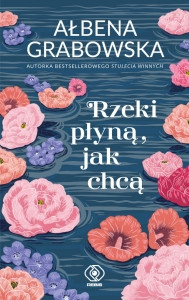 Grabowska A. Rzeki płyną, jak chcą