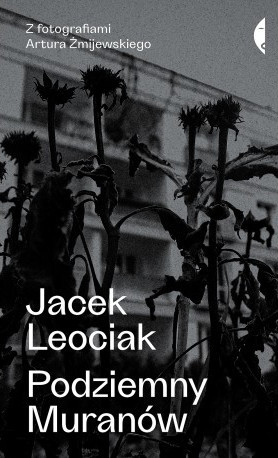 Leociak J. Podziemny Muranów