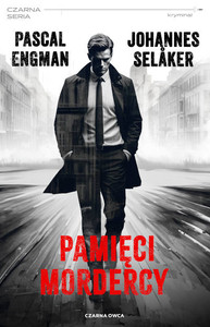 Engman P., Selåker J. Pamięci mordercy