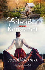 Jeromin-Gałuszka J. Folwark Konstancji. Tom 1