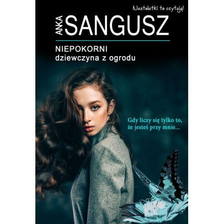 Sangusz A. Niepokorni Dziewczyna z ogrodu