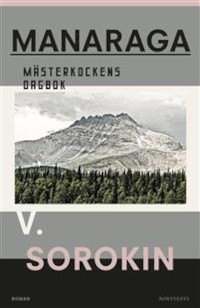 Sorokin V. Manaraga. Mästerkockens dagbok (övers. Hellman B.)