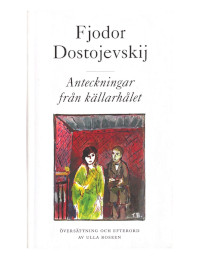 Dostojevskij F. Anteckningar från källarhållet (övers. Roseen U.)