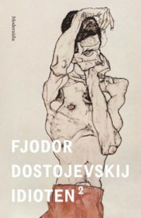 Dostojevskij F. Idioten 2 (övers. Roseen U.)