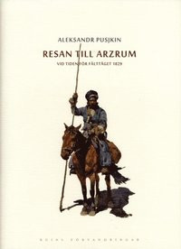 Pusjkin A. Resan till Arzrum: vid tiden för fälttåget 1829 (övers. Asaid A.)