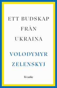 Ett budskap från Ukraina: tal 2019–2022 (trans. M. Nydahl)