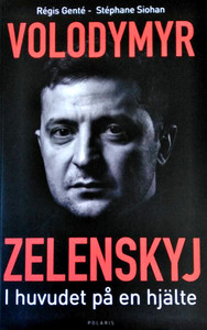 Siohan S., Genté R. Volodymyr Zelenskyj: I huvudet på en hjälte (trans. N. Wadström)