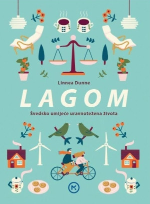 Dunne L. Lagom: Švedsko umijece uravnotežena života