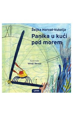 Horvat-Vukelja Ž. Panika u kući pod morem