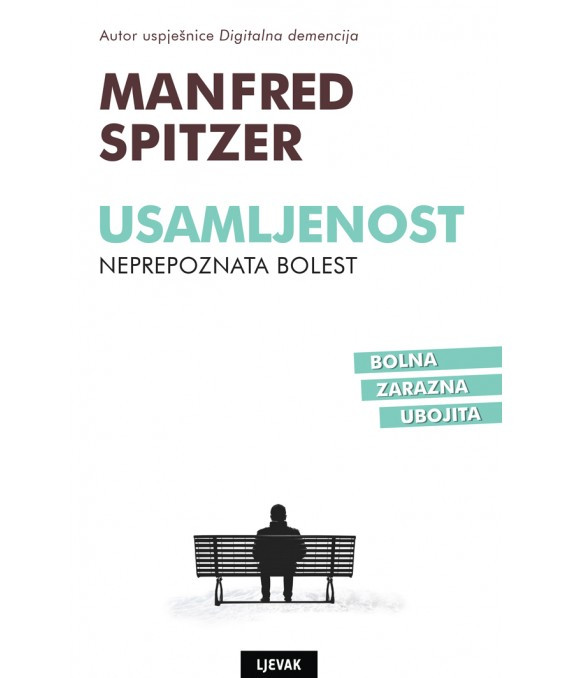 Spitzer M. Usamljenost. Neprepoznata bolest