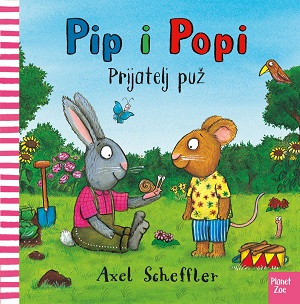 Scheffler A. Pip i Popi: Pijatelj puž