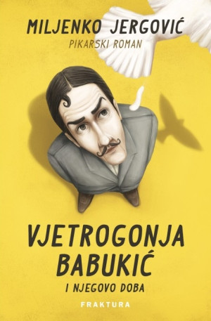 Jergović M. Vjetrogonja Babukić i njegovo doba