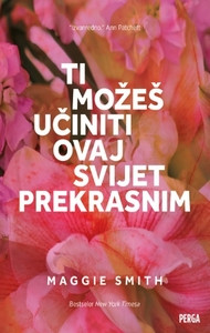 Smith M. Ti možeš uciniti ovaj svijet prekrasnim
