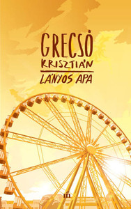 Grecsó K. Lányos apa