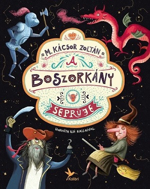 M. Kácsor Z. A boszorkány seprűje