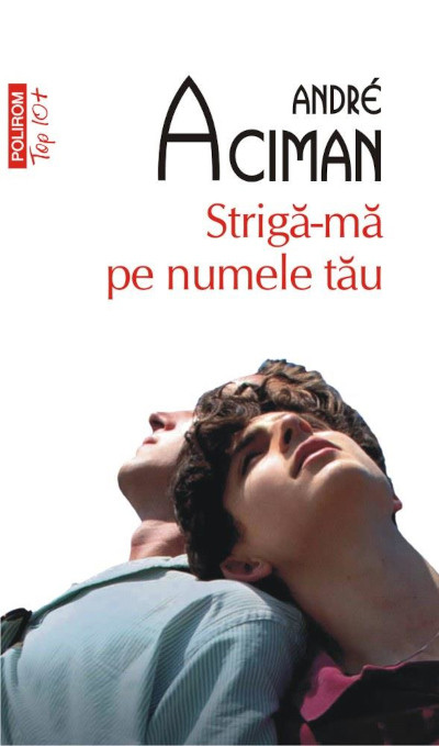 Aciman A. Strigă-mă pe numele tău