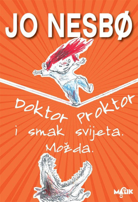 Nesbo J. Doktor Proktor i smak svijeta. Možda.