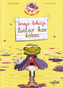 Beigel C., Le Goff H. Super, super lisac. Druga lekcija - Žustar kao žabac