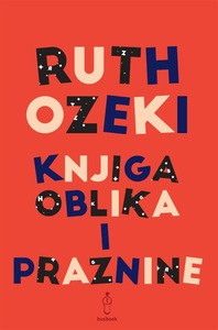 Ozeki R. Knjiga oblika i praznine