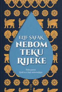 Šafak E. Nebom teku rijeke