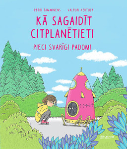 Tamminens P., Kertula V. Kā sagaidīt citplanētieti. Pieci svarīgi padomi