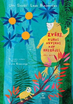 Starks U., Bundestama L. Zvēri, kurus neviens nav redzējis, tikai mēs