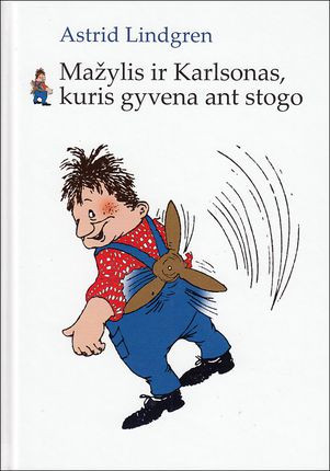 Lindgren A. Mažylis ir Karlsonas, kuris gyvena ant stogo