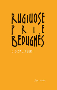 Salinger J. D. Rugiuose prie bedugnės